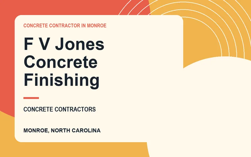 F V Jones Concrete Finishing in Monroe, North Carolina