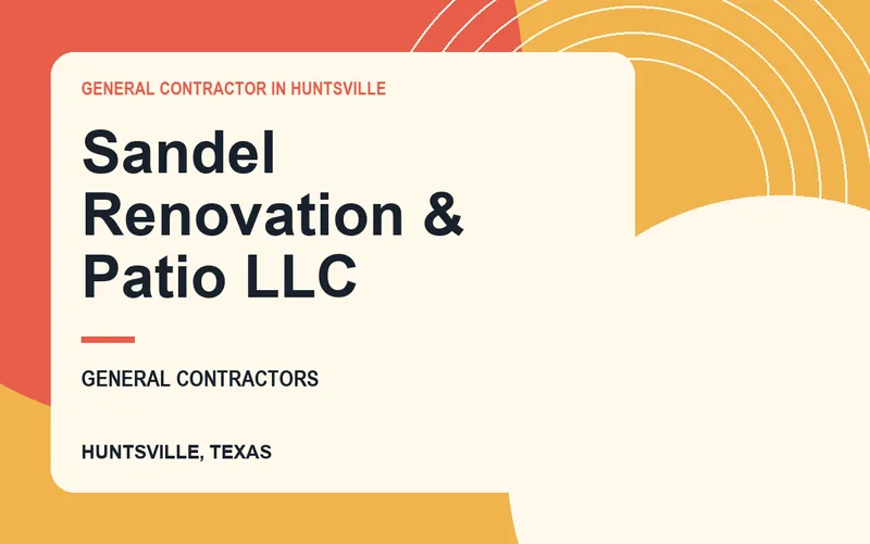 Sandel Renovation & Patio LLC in Huntsville, Texas