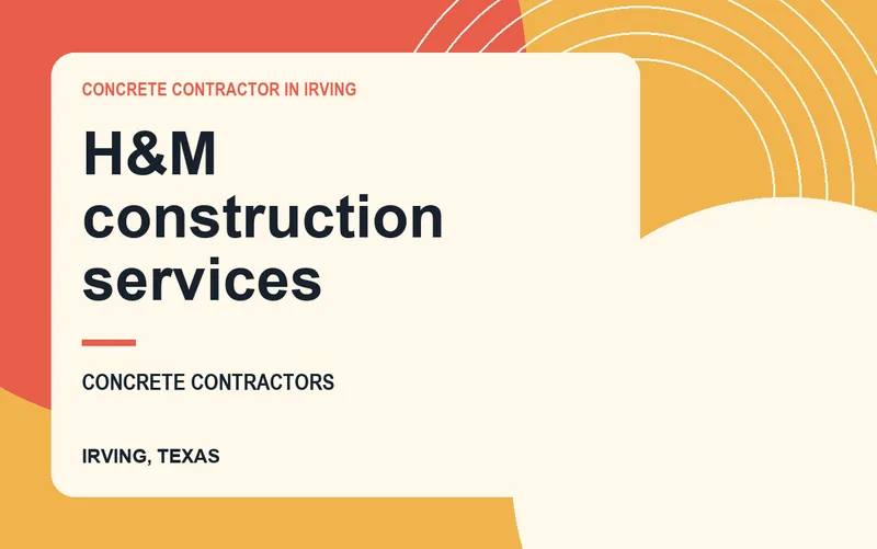 H&M construction services in Irving, Texas