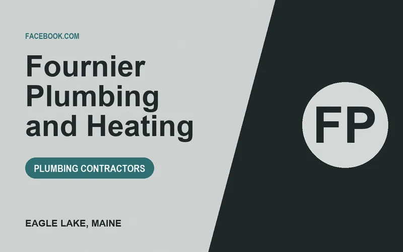 Fournier Plumbing and Heating in Eagle Lake, Maine