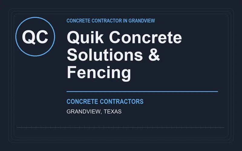 Quik Concrete Solutions & Fencing in Grandview, Texas