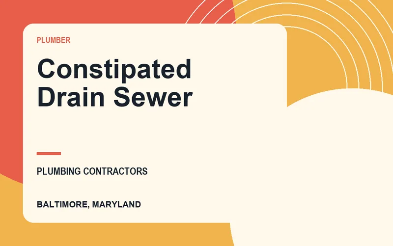 Constipated Drain Sewer in Baltimore, Maryland