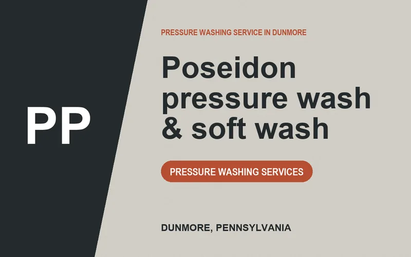 Poseidon pressure wash & soft wash in Dunmore, Pennsylvania