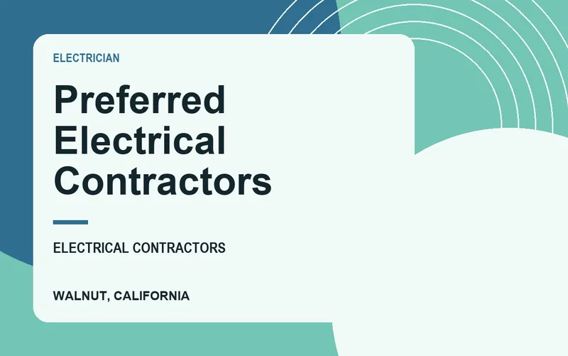 Preferred Electrical Contractors in Walnut, California