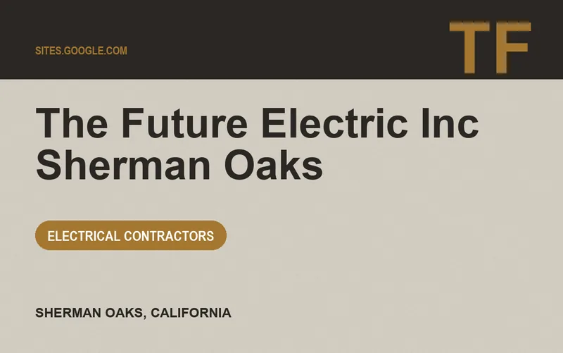 The Future Electric Inc Sherman Oaks in Sherman Oaks, California