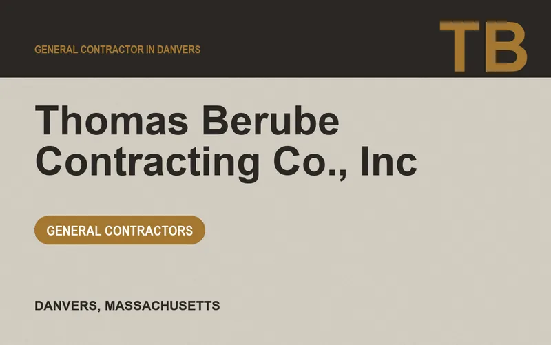 Thomas Berube Contracting Co., Inc in Danvers, Massachusetts