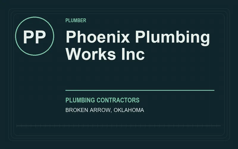 Phoenix Plumbing Works Inc in Broken Arrow, Oklahoma