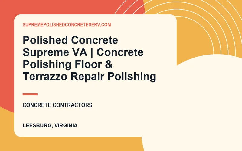 Polished Concrete Supreme VA | Concrete Polishing Floor & Terrazzo Repair Polishing in Leesburg, Virginia