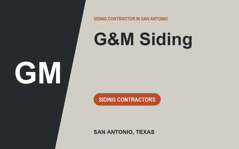 G&M Siding in San Antonio, Texas