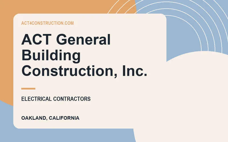 ACT General Building Construction, Inc. in Oakland, California
