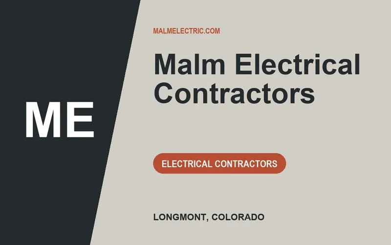 Malm Electrical Contractors in Longmont, Colorado