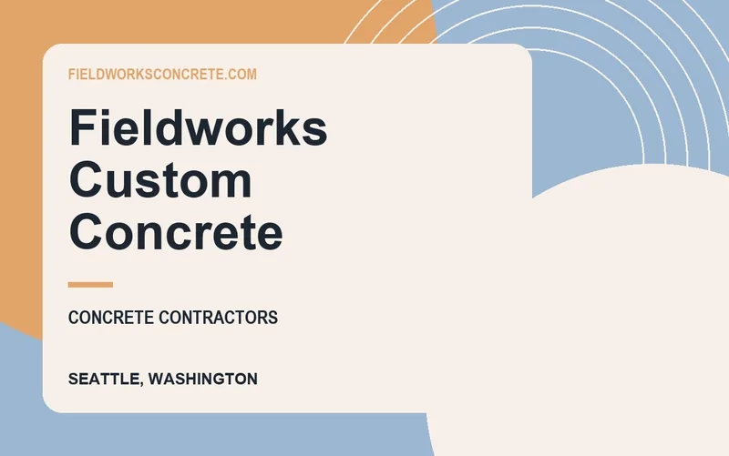 Fieldworks Custom Concrete in Seattle, Washington