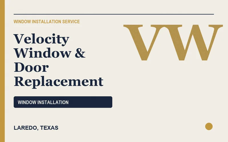Velocity Window & Door Replacement in Laredo, Texas