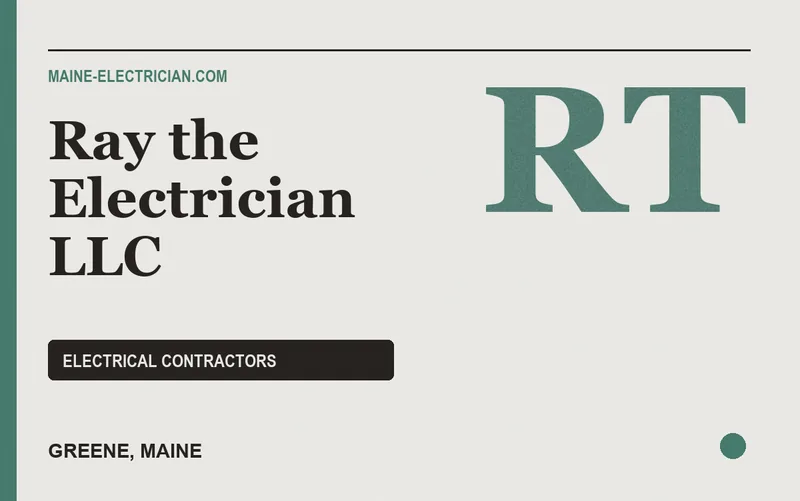 Ray the Electrician LLC in Greene, Maine