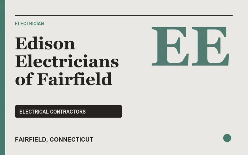 Edison Electricians of Fairfield in Fairfield, Connecticut