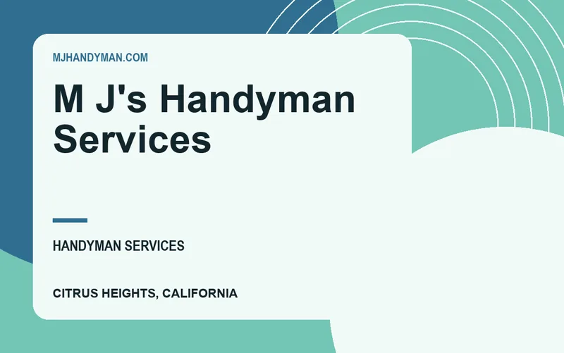 M J's Handyman Services in Citrus Heights, California