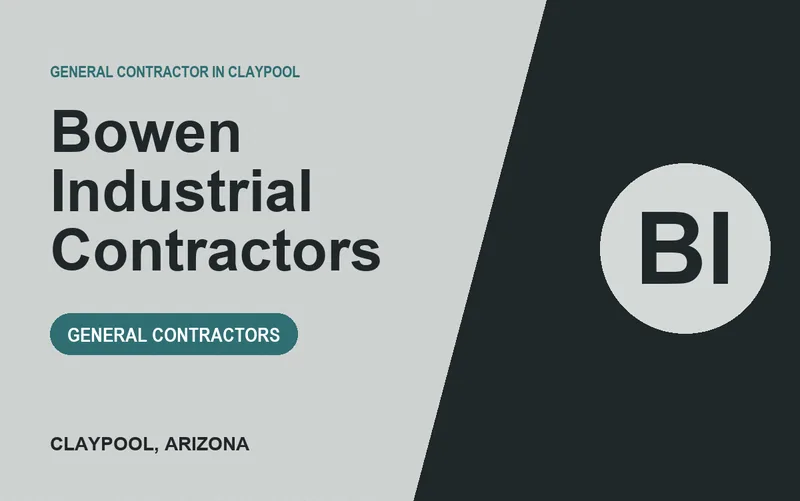 Bowen Industrial Contractors in Claypool, Arizona