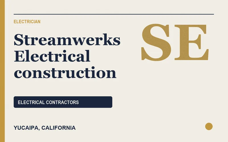 Streamwerks Electrical construction in Yucaipa, California