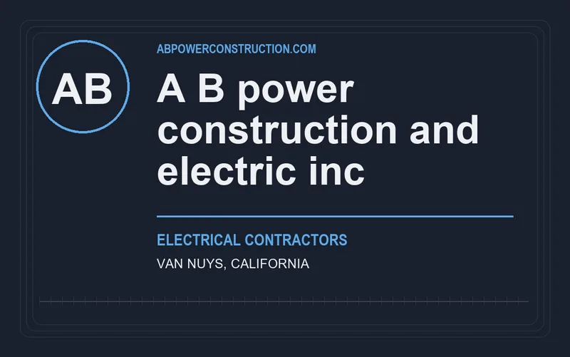 A B power construction and electric inc in Van Nuys, California