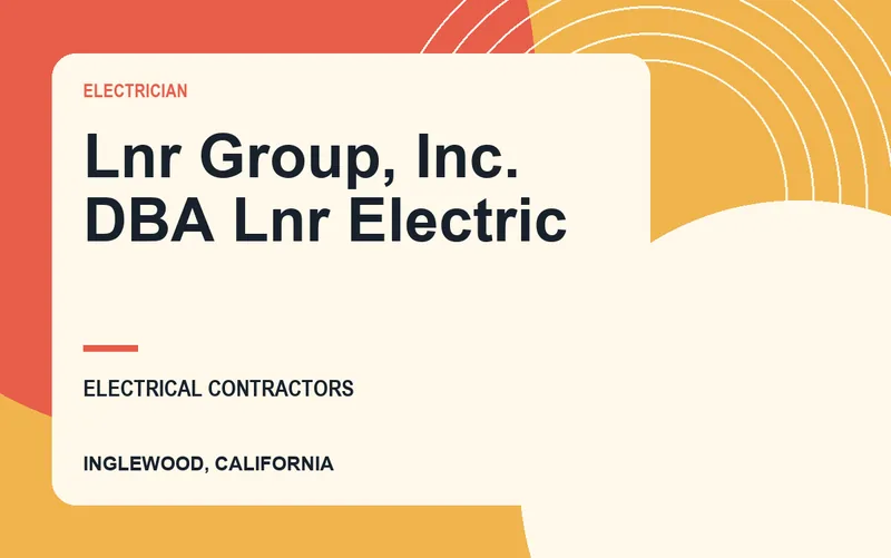 LNR GROUP, INC. DBA LNR ELECTRIC in Inglewood, California