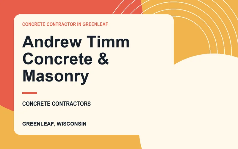 Andrew Timm Concrete & Masonry in Greenleaf, Wisconsin