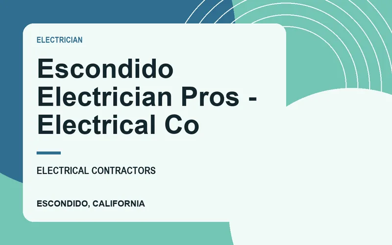 Escondido Electrician Pros - Electrical Co in Escondido, California