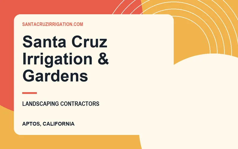 Santa Cruz Irrigation & Gardens in Aptos, California