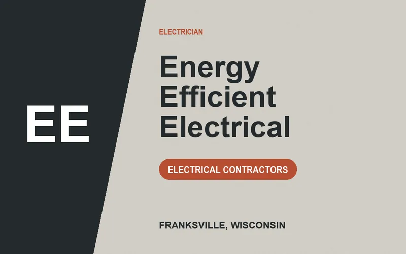 Energy Efficient Electrical in Franksville, Wisconsin
