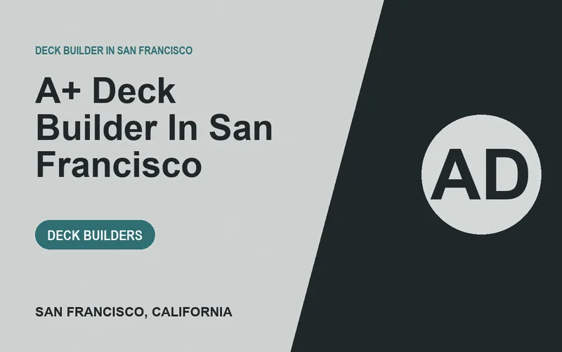 A+ Deck Builder In San Francisco in San Francisco, California