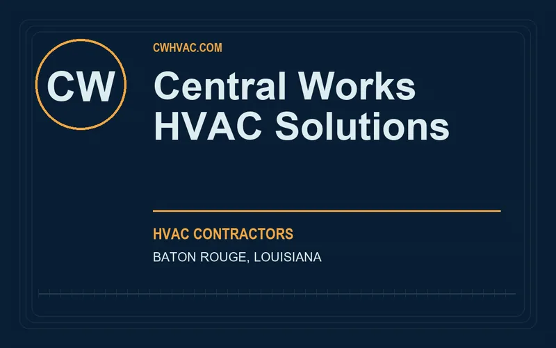 Central Works HVAC Solutions in Baton Rouge, Louisiana
