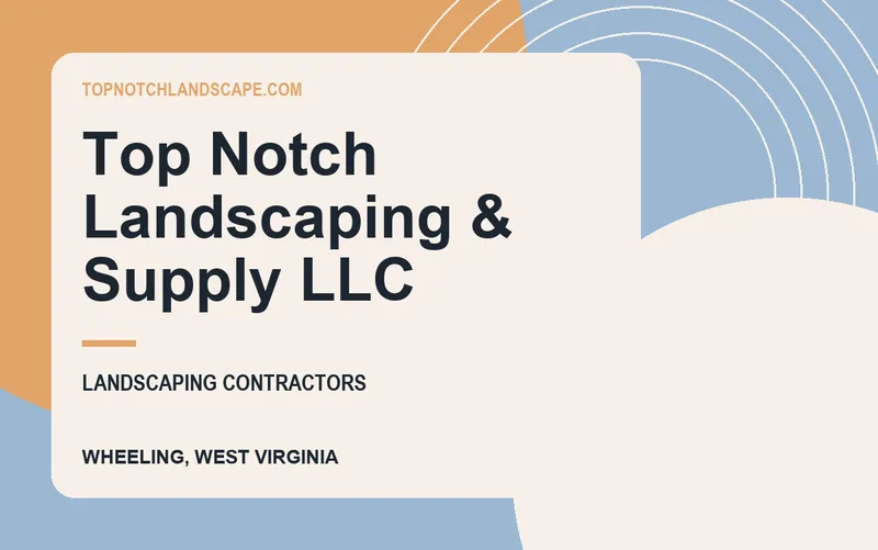 Top Notch Landscaping & Supply LLC in Wheeling, West Virginia