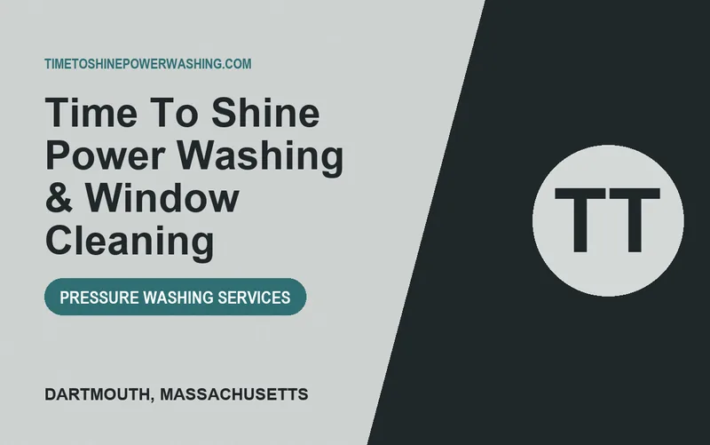 Time To Shine Power Washing & Window Cleaning in Dartmouth, Massachusetts