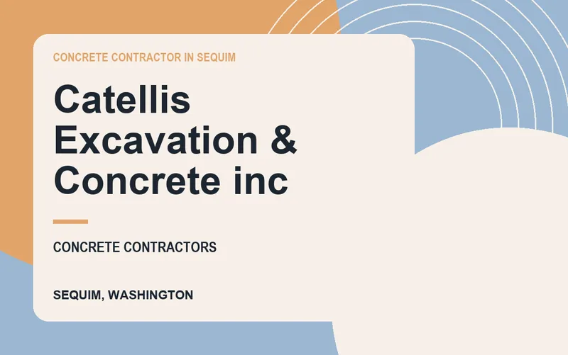 Catellis Excavation & Concrete inc in Sequim, Washington