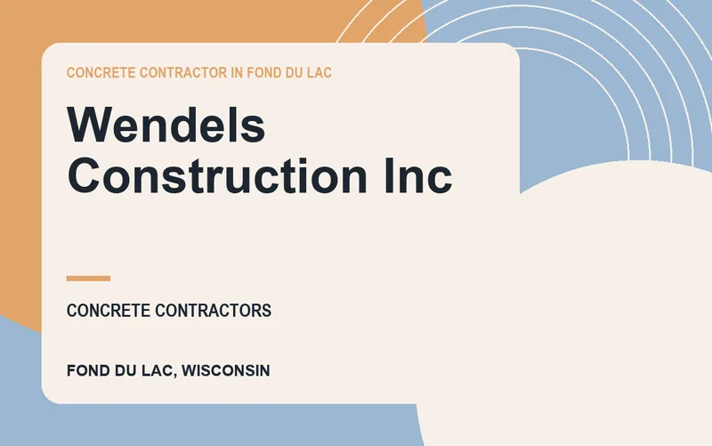 Wendels Construction Inc in Fond du Lac, Wisconsin
