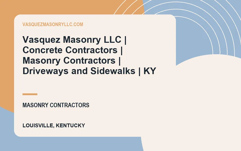 Vasquez Masonry LLC | Concrete Contractors | Masonry Contractors | Driveways and Sidewalks | KY in Louisville, Kentucky