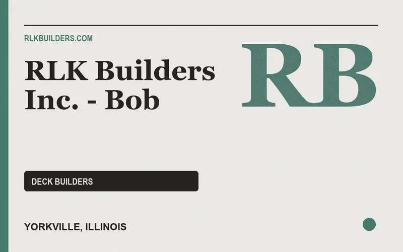 RLK Builders Inc. - Bob in Yorkville, Illinois