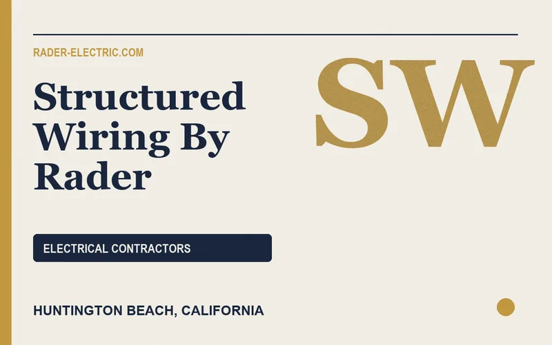 Structured Wiring By Rader in Huntington Beach, California
