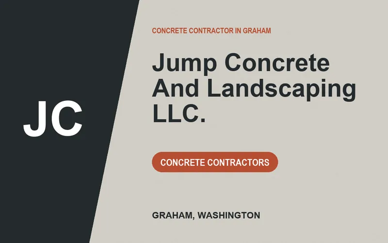 JUMP CONCRETE AND LANDSCAPING LLC. in Graham, Washington