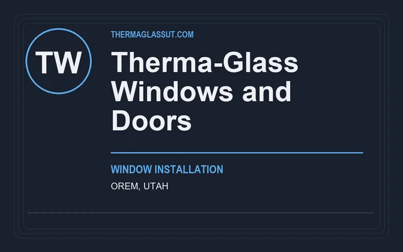 Therma-Glass Windows and Doors in Orem, Utah