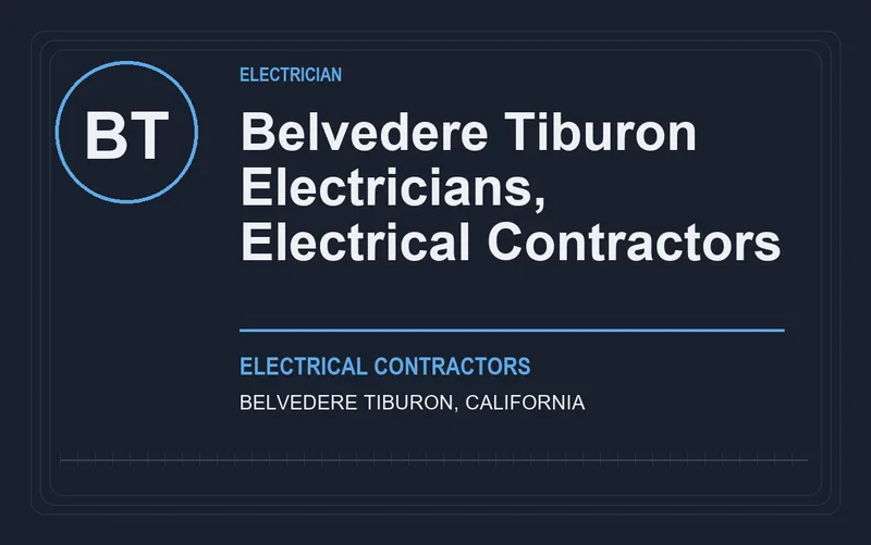 Belvedere Tiburon Electricians, Electrical Contractors in Belvedere Tiburon, California