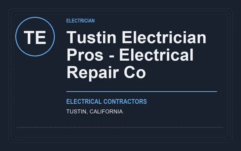 Tustin Electrician Pros - Electrical Repair Co in Tustin, California