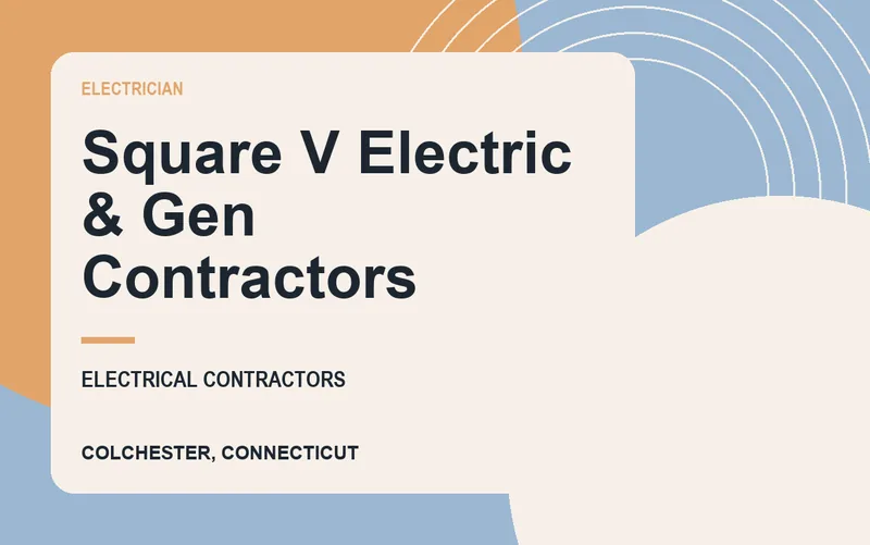 Square V Electric & Gen Contractors in Colchester, Connecticut