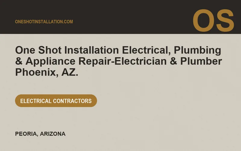 One Shot Installation Electrical, Plumbing & Appliance Repair-Electrician & Plumber Phoenix, AZ. in Peoria, Arizona