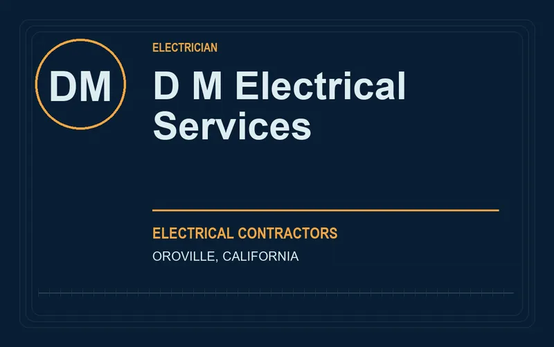 D M Electrical Services in Oroville, California