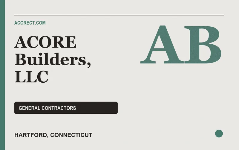 ACORE Builders, LLC in Hartford, Connecticut