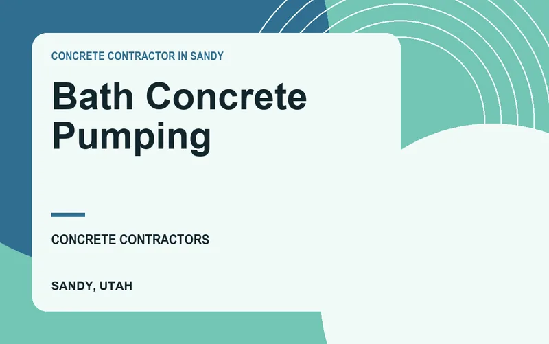 Bath Concrete Pumping in Sandy, Utah
