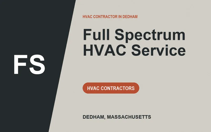 Full Spectrum HVAC Service in Dedham, Massachusetts