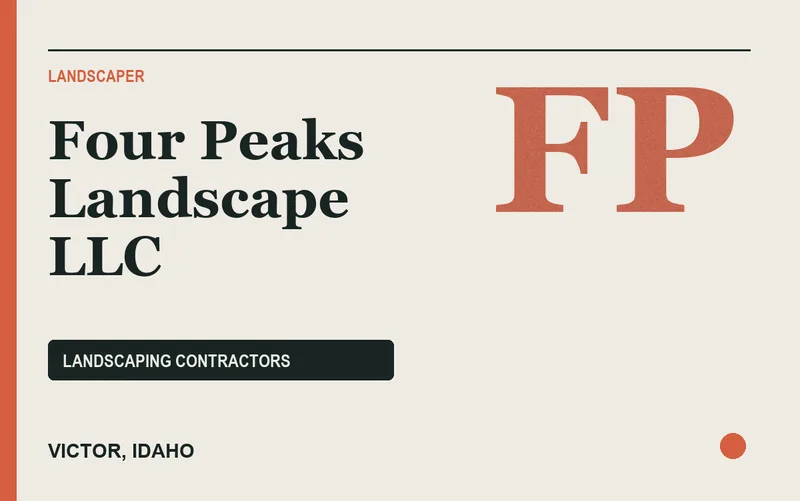 FOUR PEAKS LANDSCAPE LLC in Victor, Idaho