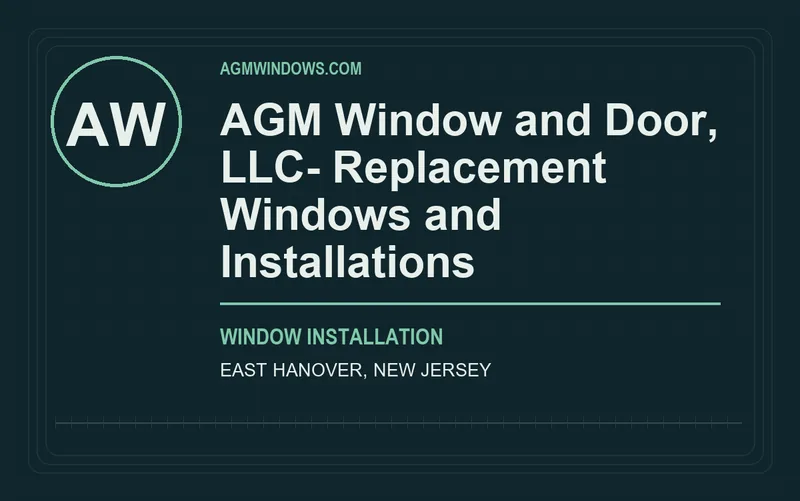 AGM Window and Door, LLc- Replacement Windows and Installations in East Hanover, New Jersey