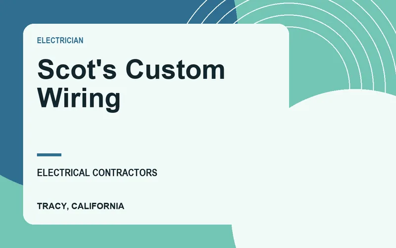 Scot's Custom Wiring in Tracy, California